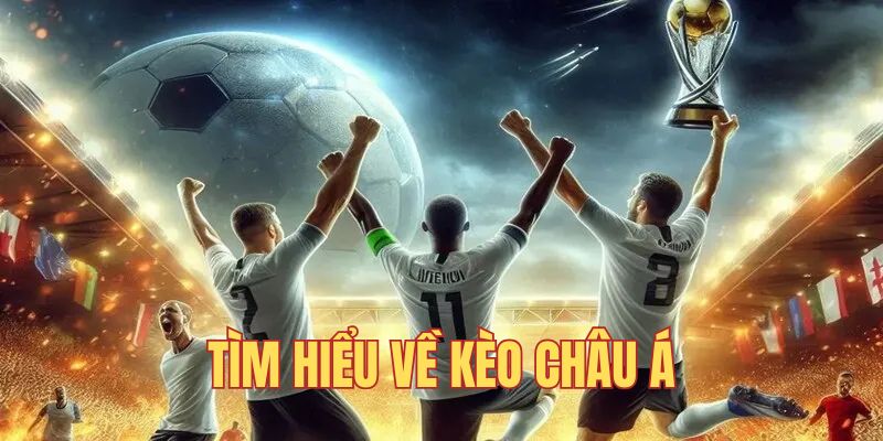 Khám Phá Thế Giới Kèo Châu Á Trên 99ok