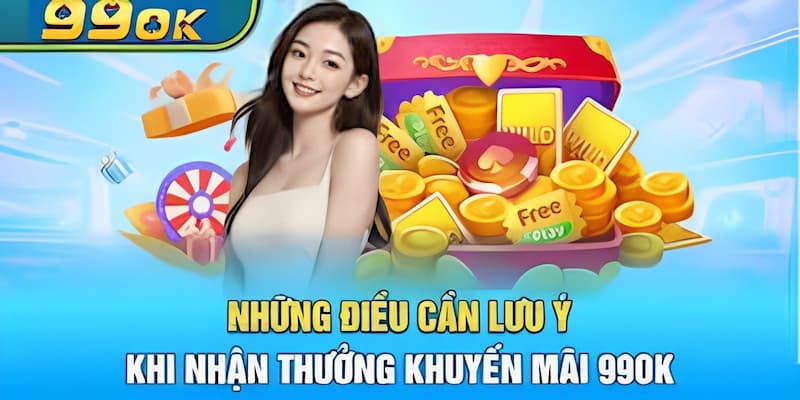 Lưu ý khi săn khuyến mãi 99ok