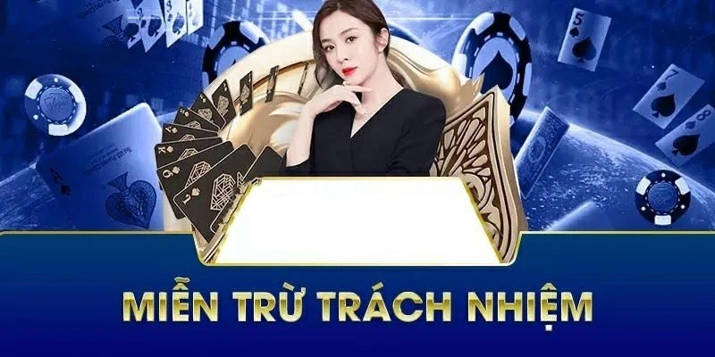 Trường hợp được miễn trừ trách nhiệm tại 99ok