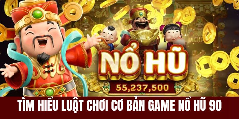 Ưu điểm vượt trội của nổ hũ 90